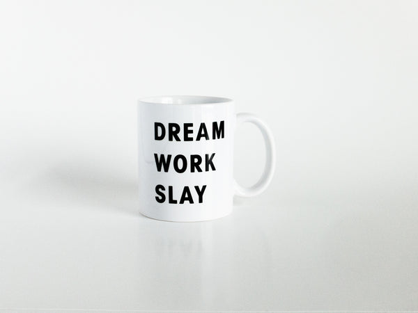 The "Dream, Work, Slay" Mug